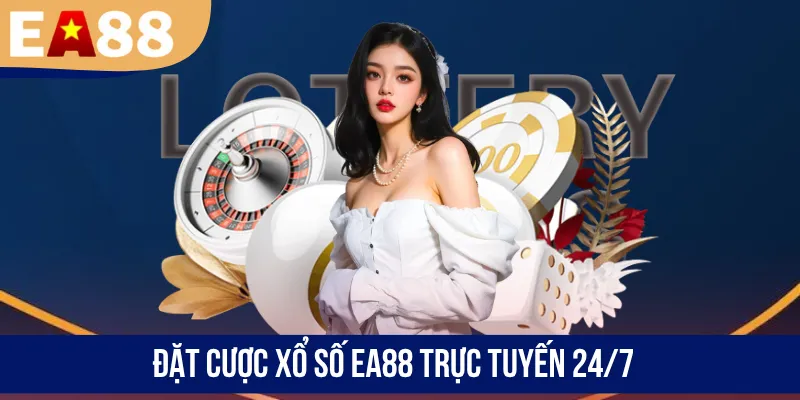 Đặt cược xổ số EA88 trực tuyến 24/7 